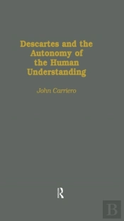 Descartes & The Autonomy Of The Human Understanding