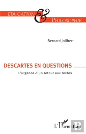 Descartes En Question ; L'Urgence D'Un Retour Aux Textes