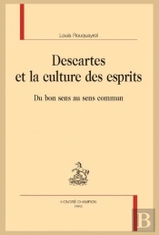 Descartes Et La Culture Des Esprits : Du Bon Sens Au Sens Commun