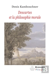 Descartes Et La Philosophie Morale