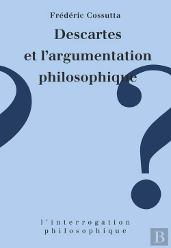 Bertrand.pt - Descartes Et L'Argumentation Philosophique