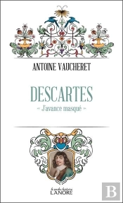 Descartes : J'Avance Masqué