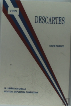 Bertrand.pt - Descartes La Lumiere Naturelle : Intuition, Disposition, Complexion