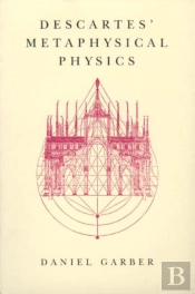 Descartes' Metaphysical Physics