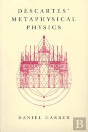 Descartes' Metaphysical Physics