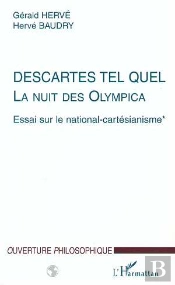 Descartes Tel Quel, La Nuit Des Olympica T.1 ; Essai Sur Le National-Cartésianisme