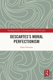 Descartes'S Moral Perfectionism
