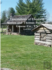 Descendants Of Elizabeth Weems And Thomas Bailey Of Greene Co., Tn