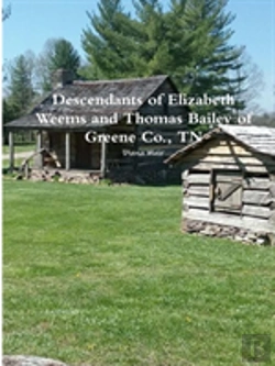 Bertrand.pt - Descendants Of Elizabeth Weems And Thomas Bailey Of Greene Co., Tn