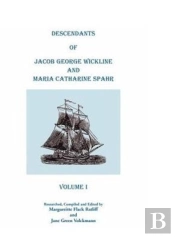 Descendants Of Jacob George Wickline And Maria Catharine Spahr: Volume I