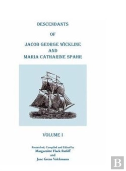 Bertrand.pt - Descendants Of Jacob George Wickline And Maria Catharine Spahr: Volume I