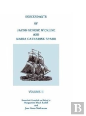 Descendants Of Jacob George Wickline And Maria Catharine Spahr: Volume Ii