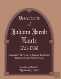 Bertrand.pt - Descendants Of Johann Jacob Lantz, 1721-1789: Immigrant Settler Of Albany Township, Berks County, Pennsylvania