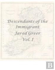 Descendants Of The Immigrant Jared Greer Vol. I