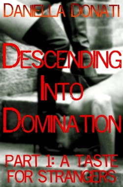 Bertrand.pt - Descending Into Domination Part 1: A Taste For Strangers