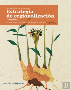 Bertrand.pt - Descentralizar Para Construir: Estrategia De Regionalización De Dejusticia