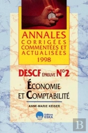 Descf Epreuve N°2 Economie E Comptabilite - Annales Corrigees Commentees Et Actualisees 1998