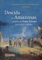 Descida do Amazonas, Caminho de Pedro Teixeira