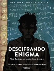 Descifrando Enigma. Alan Turing: Un Genio De Su Tiempo