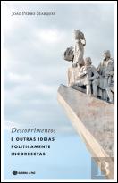 Descobrimentos e Outras Ideias Politicamente Incorrectas