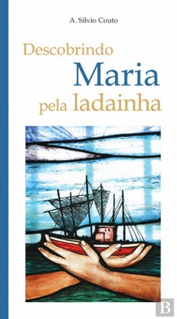Bertrand.pt - Descobrindo Maria pela Ladainha