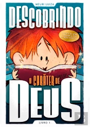 Descobrindo O Caráter De Deus