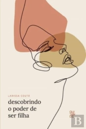 Descobrindo O Poder De Ser Filha