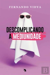 Descomplicando A Mediunidade