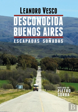 Bertrand.pt - Desconocida Buenos Aires. Escapadas Soñadas