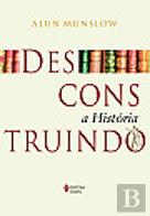 Desconstruindo a História