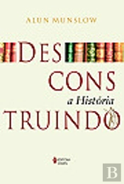 Desconstruindo a História