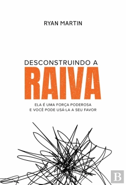 Bertrand.pt - Desconstruindo A Raiva