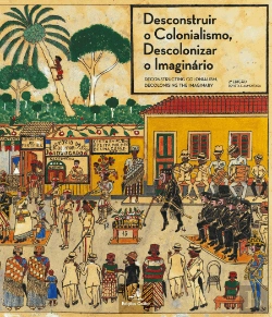 Bertrand.pt - Desconstruir o Colonialismo, Descolonizar o Imaginário | Desconstructing Colonialism, Decolonising the Imaginary