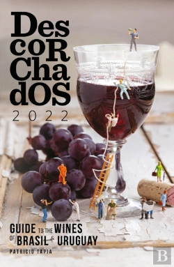 Bertrand.pt - Descorchados 2022 Guide To The Wines Of Brasil & Uruguay