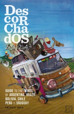 Bertrand.pt - Descorchados 2024 Guide To The Wines Of Argentina, Brazil, Bolivia, Chile, Peru & Uruguay