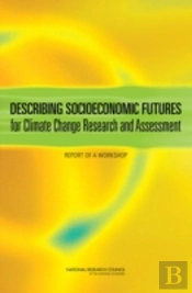 Describing Socioeconomic Futures For Climate Change Research And Assessment