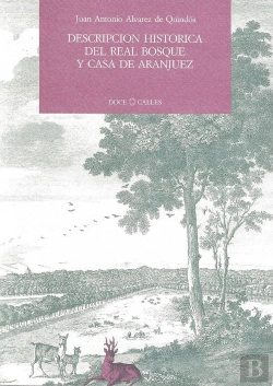 Bertrand.pt - Descripción Histórica Del Real Bosque Y Casa De Aranjuez
