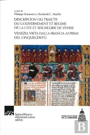 Descripcion Ou Traicte Du Gouvernement Et Régime De La Cité Et Seigneurie De Venise : Venezia Vista Dalla Francia Ai Primi Del Cinquecento