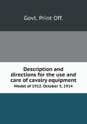 Description And Directions For The Use And Care Of Cavalry Equipment Model Of 1912. October 5, 1914