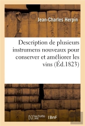 Description De Plusieurs Instrumens Nouveaux Pour Conserver Et Améliorer Les Vins