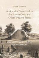 Description Of Antiquities Discovered In The State Of Ohio And Other Western States