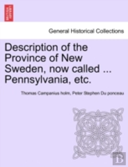 Bertrand.pt - Description Of The Province Of New Sweden, Now Called ... Pennsylvania, Etc.