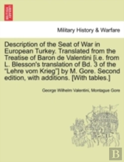 Bertrand.pt - Description Of The Seat Of War In European Turkey. Translated From The Treatise Of Baron De Valentini (I.E. From L. Blesson'S Translation Of Bd. 3 Of The 