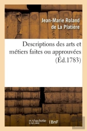 Descriptions Des Arts Et Metiers Edition 1783