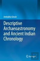 Descriptive Archaeoastronomy And Ancient Indian Chronology