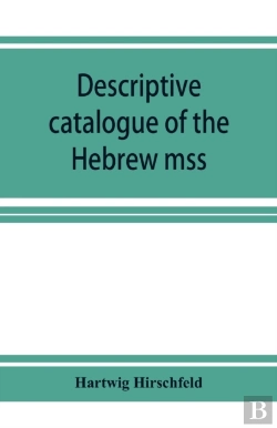 Bertrand.pt - Descriptive Catalogue Of The Hebrew Mss. Of The Montefiore Library