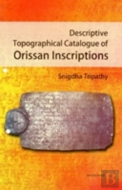 Descriptive Topographical Catalogue Of Orissan Inscriptions