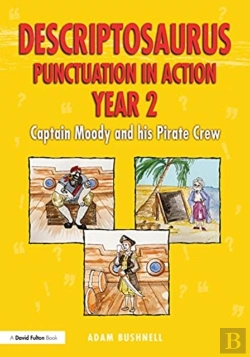 Bertrand.pt - Descriptosaurus Punctuation In Action Year 2: Captain Moody And His Pirate Crew