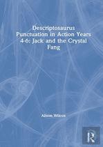 Descriptosaurus Punctuation In Action Years 4-6: Jack And The Crystal Fang