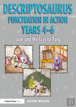 Bertrand.pt - Descriptosaurus Punctuation In Action Years 4-6: Jack And The Crystal Fang